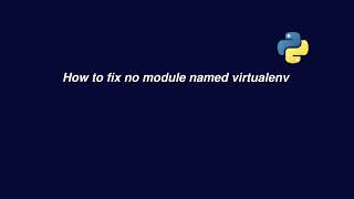 How to fix no module named virtualenv  Python Virtual Environment [upl. by Krongold]