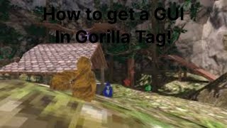 How to get a GUI in Gorilla Tag [upl. by Weidner624]