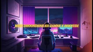 Mein Dhoondhne Ko Zamne X Bekhudi [upl. by Eichman]