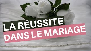 Le secret de la réussite dans le mariage [upl. by Nettle171]