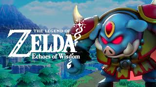 Ganons Theme  The Legend of Zelda Echoes of Wisdom OST [upl. by Suravart909]