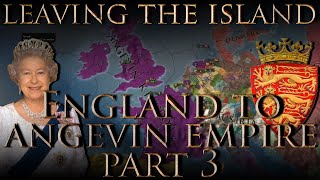 EU4 135 EnglandAngevin Empire Guide Part 3 Becoming the Emperor [upl. by Oirrad]