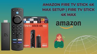 StepbyStep guide to setup Amazon Fire TV Stick 4K MAX  Amazon Fire TV Stick 4K MAX installation [upl. by Nilad]