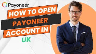 How To Open Payoneer Account in UK STEPS [upl. by Sherrie]