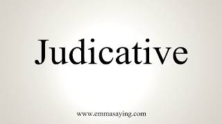 How To Pronounce Judicative [upl. by Chapen]