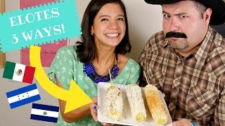 Elote 3 ways Mexican Honduran Salvadoran ft Tiburcio  La Cooquette [upl. by Graniah]