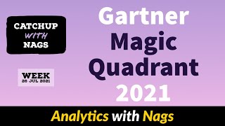 Gartner Magic Quadrant 2021  Catch Up With Nags  Week 3 Aug 2021 [upl. by Annmarie]