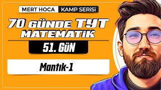 70 Günde TYT Matematik Kampı  51Gün  1Video  Mantık1  2024  merthoca [upl. by Ennove]