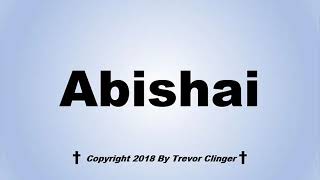 How To Pronounce Abishai [upl. by Aronow615]