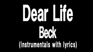 Beck  Dear Life Lyrics with Instrumentals [upl. by Milone361]