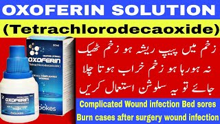 Oxoferin solution use in urdu  tetrachlorodecaoxide  antiseptic disinfectant solution  wound care [upl. by Salomie707]