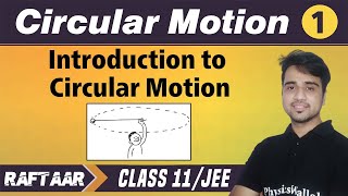 Circular Motion 01  Introduction  Class 11JEE  RAFTAAR [upl. by Aserahs151]