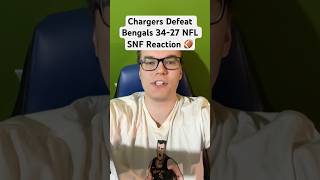 Chargers Defeat Bengals 3427 NFL SNF Reaction 🏈 [upl. by Dlorah589]