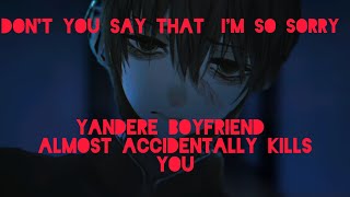 ASMR Yandere Boyfriend Almost Accidentally Kills You amp Regrets It M4F Yandere X Listener [upl. by Fabio]