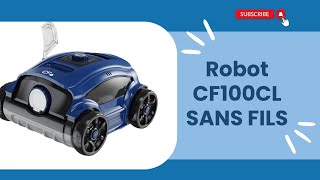 Robot nettoyeur de piscine sans fil CF 100 CL [upl. by Ayram]