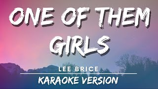 Lee Brice  One of Them Girls karaoke Version  Karaoke song [upl. by Aliac80]