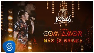 Jonas Esticado  Com amor não se Brinca DVD Jonas Intense Vídeo Oficial [upl. by Nilesoj472]