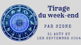 ♈♉♊♋♌♍♎♏♐♑♒♓Messages pour le weekend du 31 août et 1 septembre 2024Tous les signes astrologiques [upl. by Helman32]