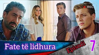 Fate të lidhura  Episodi  7 [upl. by Nojram]