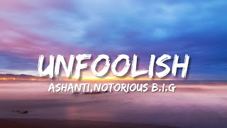 Ashanti  Unfoolish ft Notorious BIG [upl. by Yor]