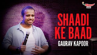 Shaadi Ke Baad  Standup Comedy By Gaurav Kapoor [upl. by Oiludbo]