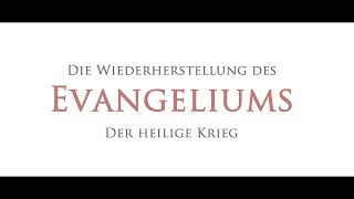 Die Wiederherstellung des Evangeliums  Der heilige Krieg [upl. by Ressay972]