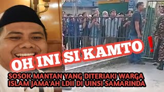 KAMTO KAMTO❗️SOSOK MANTAN YANG DITERIAKI WARGA LDII ISLAM JAMAAH SAAT KEPUNG UINSI SAMARINDA [upl. by Tarrah]