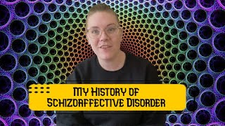 My History of Schizoaffective Disorder [upl. by Ajit821]