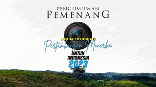 Pengumuman Pemenang Lomba Fotografi Pertambangan Minerba untuk Indonesia Tahun 2023 [upl. by Renrag]