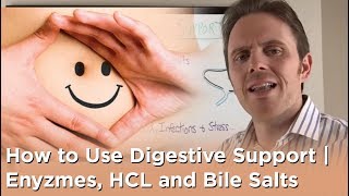 How to Use Digestive Support Enyzmes HCL and Bile Salts [upl. by Borroff]