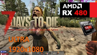 RX 480  7 Days to Die FX 6350 1080p [upl. by Rhiamon]