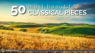 50 Most Beautiful Classical Music Pieces [upl. by Cha]