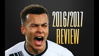 Dele Alli  20162017  Goals Assists Skills  Review  Tottenham [upl. by Yorgo]