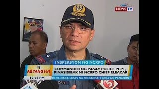 Commander ng Pasay Police PCP 1 pinasisibak ni NCRPO chief Eleazar [upl. by Vacla188]