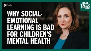 Why SocialEmotional Learning Is Bad for Children’s Mental Health  Real Talk [upl. by Amieva513]