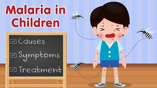 Malaria in Children  Causes Symptoms amp Treatments [upl. by Steffen565]