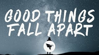 Illenium  Good Things Fall Apart Lyrics ft Jon Bellion [upl. by Masao]