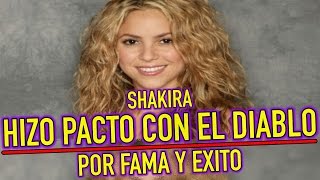 Shakira HIZO PACTO con EL DIABLO y FUERZAS OSCURAS para obtener FAMA y ÉXITO [upl. by Derrik]