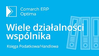 Comarch ERP Optima  Wiele działalności wspólnika film z lektorem [upl. by Sonaj419]