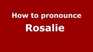 How to pronounce Rosalie FrenchFrance  PronounceNamescom [upl. by Siri766]