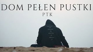 PTK  DOM PEŁEN PUSTKI prod sunwsky Official video [upl. by Alayne]