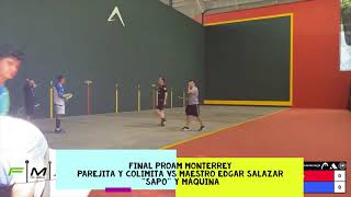 Final del Torneo PROAM Frontenis Monterrey 2023 entre Colima y Parejita VS Sapo y Máquina [upl. by Adnovaj]