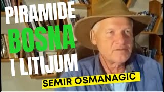 Semir Osmanagić PIRAMIDE BOSNA I LITIJUM [upl. by Eidak642]