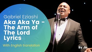 Aka Jehovah The arm of the Lord lyrics video with English translation  Gabriel Eziashi  by jo [upl. by Gifferd779]