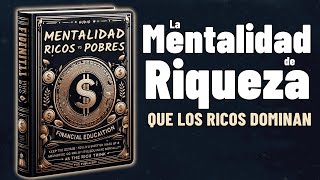 MENTALIDAD DE RICOS VS POBRES  Audiolibro Motivacional Poderoso [upl. by Hedda69]