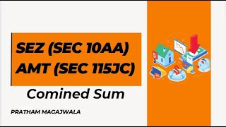 SEZ Sec 10AA and AMT Sec 115JC Combine  CA Final Direct Tax  Nov 2024  Ca Final November 2024 [upl. by Siro850]