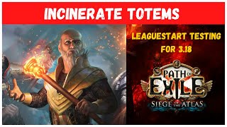 Incinerate Totems Hierophant  Leaguestart Testing for 318 34Ex Budget Path of Exile [upl. by Stover]