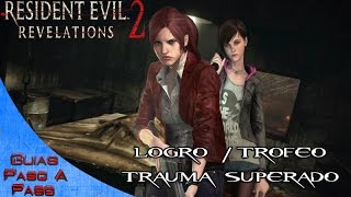 Resident Evil Revelations 2  Logro  Trofeo Trauma superado [upl. by Merriott133]