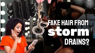 Fake hair from storm drains  Where fake hair comes from [upl. by Nnayelhsa]