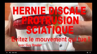 Vidéo Hernie discale sciatique protrusion pincement  les mouvements qui tuent par Guy Roulier [upl. by Arakaj]